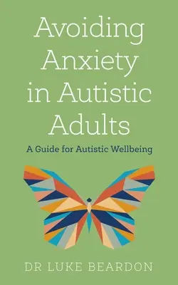 Evitarea anxietății la adulții autiști - Avoiding Anxiety in Autistic Adults