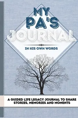 Jurnalul tatălui meu: Un jurnal ghidat al moștenirii vieții pentru a împărtăși povești, amintiri și momente - 7 x 10 - My Pa's Journal: A Guided Life Legacy Journal To Share Stories, Memories and Moments - 7 x 10