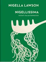 Nigellissima - Inspirație italiană instantanee (Colecția Nigella) - Nigellissima - Instant Italian Inspiration (Nigella Collection)