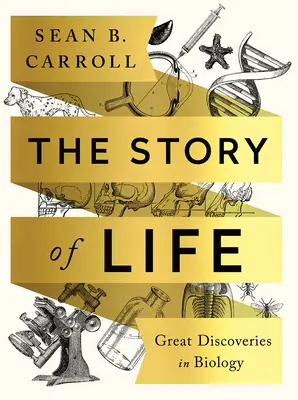 Povestea vieții: Mari descoperiri în biologie - The Story of Life: Great Discoveries in Biology