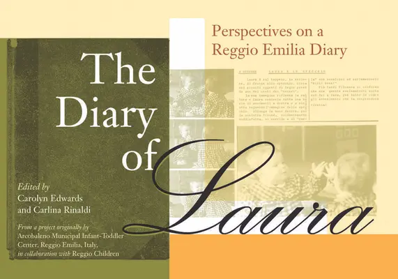 Jurnalul Laurei: Perspective asupra unui jurnal Reggio Emilia - The Diary of Laura: Perspectives on a Reggio Emilia Diary