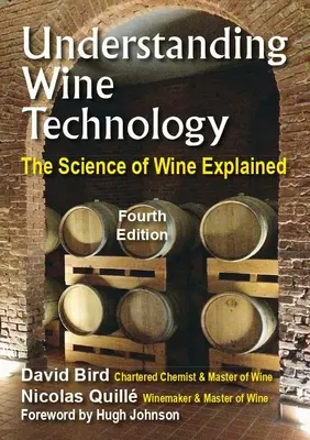 Înțelegerea tehnologiei vinului: O carte pentru neștiințifici care explică știința vinificației - Ediția a 4-a - Understanding Wine Technology: A Book for the Non-Scientist That Explains the Science of Winemaking - 4th Edition