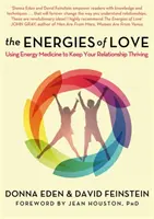 Energiile iubirii - Utilizarea medicinei energetice pentru a vă menține relația prosperă - Energies of Love - Using Energy Medicine to Keep Your Relationship Thriving