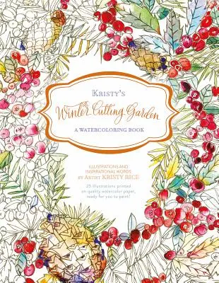 Kristy's Winter Cutting Garden: O carte de acuarelă - Kristy's Winter Cutting Garden: A Watercoloring Book