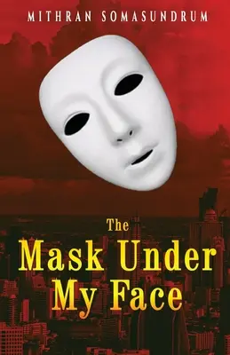Masca de sub fața mea - The Mask under My Face