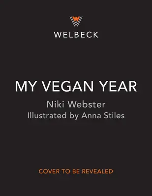 Anul meu vegan: Ghidul sezonier al tânărului pentru a merge pe bază de plante - My Vegan Year: The Young Person's Seasonal Guide to Going Plant-Based