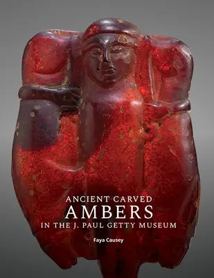 Ambre vechi sculptate în Muzeul J. Paul Getty - Ancient Carved Ambers in the J. Paul Getty Museum