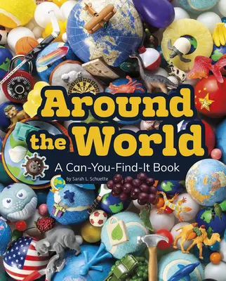 În jurul lumii: O carte pe care o poți găsi - Around the World: A Can-You-Find-It Book