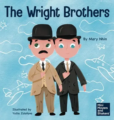 Frații Wright: A Kid's Book About Achieving the Impossible - The Wright Brothers: A Kid's Book About Achieving the Impossible
