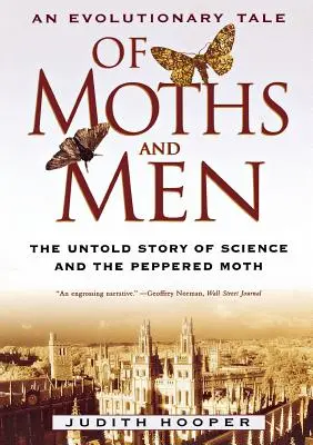 Of Moths and Men: An Evolutionary Tale: Povestea neștiută a științei și a moliei piperate - Of Moths and Men: An Evolutionary Tale: The Untold Story of Science and the Peppered Moth