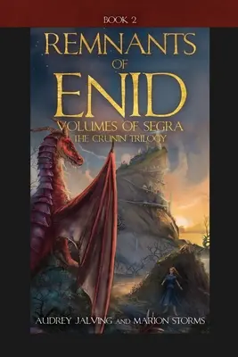 Rămășițele lui Enid: Volumes of Segra; The Crunin Trilogy, Book 2 - Remnants of Enid: Volumes of Segra; The Crunin Trilogy, Book 2