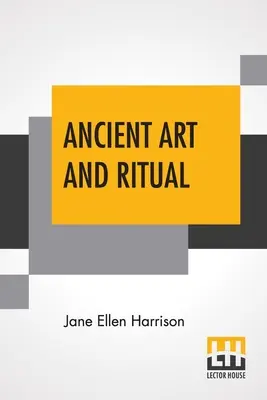 Arta și ritualul antic - Ancient Art And Ritual