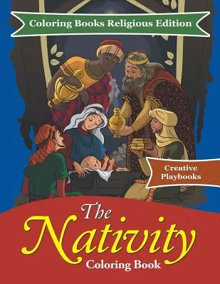 The Nativity Coloring Book - Cărți de colorat ediție religioasă - The Nativity Coloring Book - Coloring Books Religious Edition
