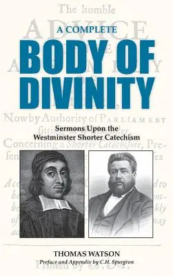 Un corp complet de divinitate: Predici pe baza Catehismului Westminster Shorter - A Complete Body of Divinity: Sermons Upon the Westminster Shorter Catechism