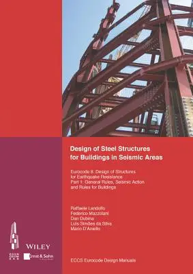 Proiectarea structurilor de oțel pentru clădiri în zone seismice: Eurocode 8: Proiectarea structurilor pentru rezistență la cutremur. Partea 1: Reguli generale, Seismic - Design of Steel Structures for Buildings in Seismic Areas: Eurocode 8: Design of Structures for Earthquake Resistance. Part 1: General Rules, Seismic
