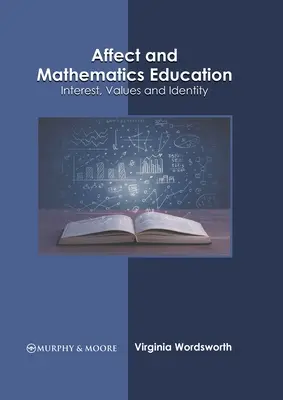 Afectele și educația matematică: Interes, valori și identitate - Affect and Mathematics Education: Interest, Values and Identity