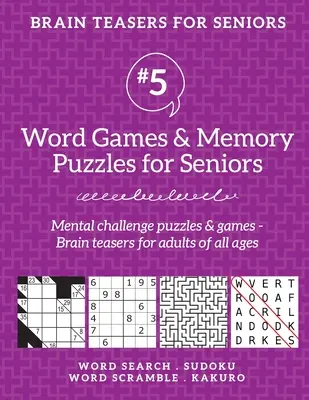 Brain Teasers for Seniors #5: Jocuri de cuvinte & puzzle-uri de memorie pentru seniori. Puzzle-uri și jocuri de provocare mentală - Puzzle-uri pentru creier pentru adulți pentru toate vârstele - Brain Teasers for Seniors #5: Word Games & Memory Puzzles for Seniors. Mental challenge puzzles & games - Brain teasers for adults for all ages