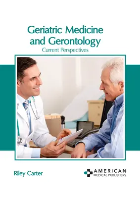 Medicină geriatrică și gerontologie: Perspective actuale - Geriatric Medicine and Gerontology: Current Perspectives