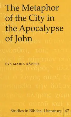 Metafora orașului în Apocalipsa lui Ioan - The Metaphor of the City in the Apocalypse of John