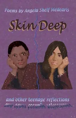 Skin Deep și alte reflecții adolescentine - Skin Deep and Other Teenage Reflections