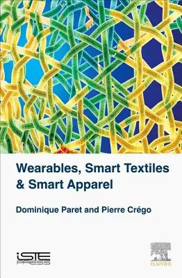 Purtabile, textile inteligente și îmbrăcăminte inteligentă - Wearables, Smart Textiles & Smart Apparel