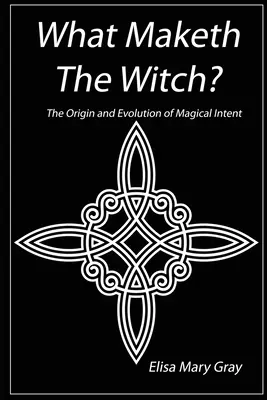 What Maketh The Witch?