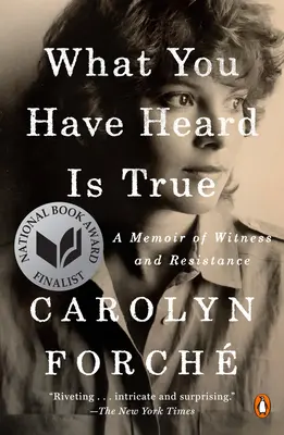 Ceea ce ați auzit este adevărat: O memorie a mărturiei și a rezistenței - What You Have Heard Is True: A Memoir of Witness and Resistance