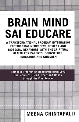 Brain Mind SAI Educare: Un program transformațional care integrează neurodezvoltarea experiențială și comportamentele biosociale cu sănătatea spirituală - Brain Mind SAI Educare: A Transformational Program Integrating Experiential Neurodevelopment and Biosocial Behaviors with the Spiritual Health