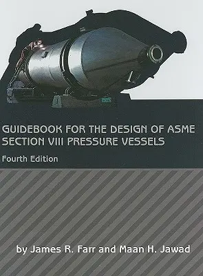 Ghid pentru proiectarea recipientelor sub presiune ASME secțiunea VIII - Guidebook for the Design of ASME Section VIII Pressure Vessels