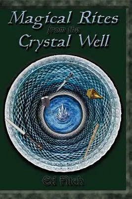 Ritualuri magice din fântâna de cristal - Magical Rites from the Crystal Well