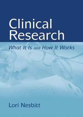 Cercetarea clinică: Ce este și cum funcționează: Ce este și cum funcționează - Clinical Research: What It Is and How It Works: What It Is and How It Works