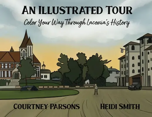 Un tur ilustrat Colorează-ți drumul prin istoria Laconiei - An Illustrated Tour Color Your Way through Laconia's History