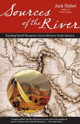 Izvoarele râului, ediția a 2-a: Urmărindu-l pe David Thompson prin America de Nord - Sources of the River, 2nd Edition: Tracking David Thompson Across North America