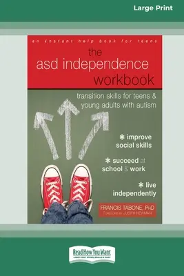 Caiet de lucru pentru independența ASD: Abilități de tranziție pentru adolescenți și tineri adulți cu autism (16pt Large Print Edition) - ASD Independence Workbook: Transition Skills for Teens and Young Adults with Autism (16pt Large Print Edition)