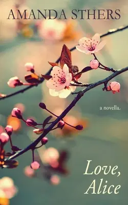 Dragoste, Alice: o nuvelă - Love, Alice: a novella
