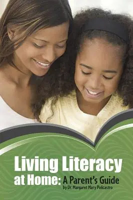 Living Literacy at Home: Un ghid pentru părinți - Living Literacy at Home: A Parent's Guide