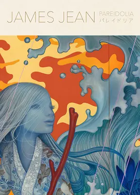 Pareidolia: O retrospectivă a lucrărilor îndrăgite și noi ale lui James Jean - Pareidolia: A Retrospective of Beloved and New Works by James Jean
