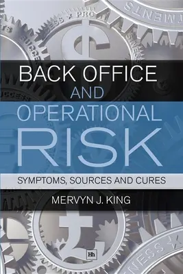 Back Office și riscul operațional: Simptome, surse și remedii - Back Office and Operational Risk: Symptoms, Sources and Cures