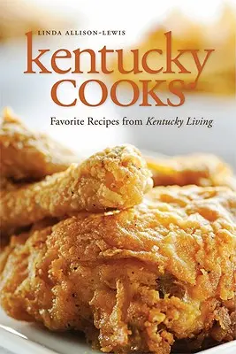 Kentucky Cooks: Rețete preferate din Kentucky Living - Kentucky Cooks: Favorite Recipes from Kentucky Living