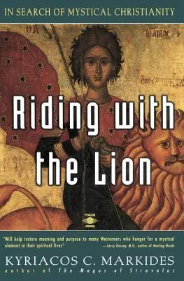 Călătorind cu leul: În căutarea creștinismului mistic - Riding with the Lion: In Search of Mystical Christianity