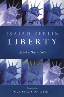 Libertate: Incluzând patru eseuri despre libertate - Liberty: Incorporating Four Essays on Liberty