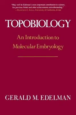 Topobiologie: O introducere în embriologia moleculară - Topobiology: An Introduction to Molecular Embryology