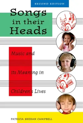 Songs in Their Heads: Muzica și semnificația ei în viața copiilor, ediția a doua - Songs in Their Heads: Music and Its Meaning in Children's Lives, Second Edition