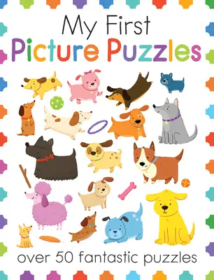 My First Picture Puzzles: Peste 50 de puzzle-uri fantastice - My First Picture Puzzles: Over 50 Fantastic Puzzles