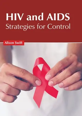 HIV și SIDA: Strategii pentru control - HIV and Aids: Strategies for Control
