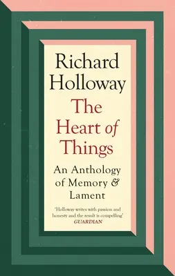 Inima lucrurilor: O antologie a memoriei și plângerii - The Heart of Things: An Anthology of Memory and Lament