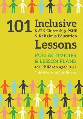 101 lecții incluzive și Sen de cetățenie, religie și educație religioasă: Activități distractive și planuri de lecții pentru copii cu vârste cuprinse între 3 și 11 ani - 101 Inclusive and Sen Citizenship, Pshe and Religious Education Lessons: Fun Activities and Lesson Plans for Children Aged 3 - 11
