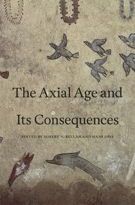 Epoca axială și consecințele sale - Axial Age and Its Consequences