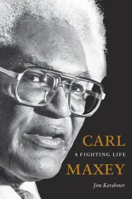 Carl Maxey: O viață de luptător - Carl Maxey: A Fighting Life