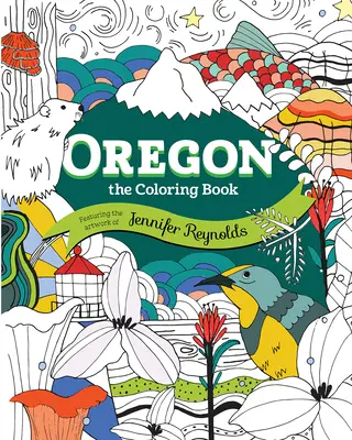 Oregon: Cartea de colorat - Oregon: The Coloring Book